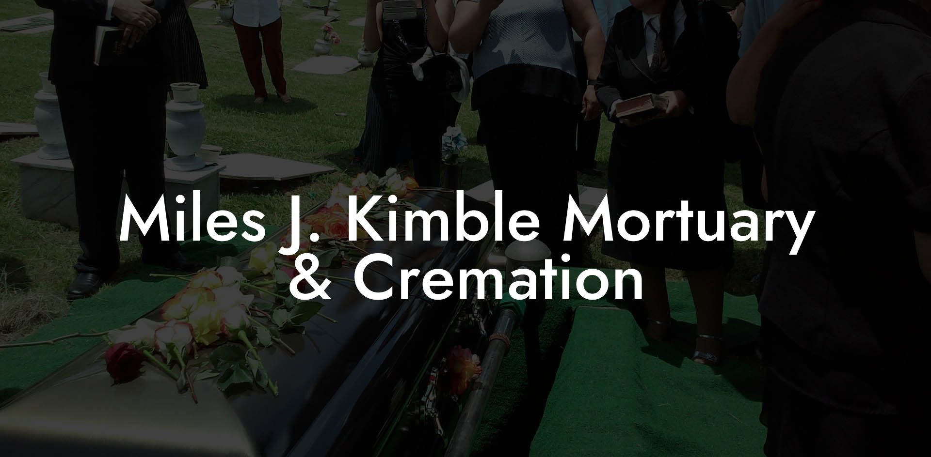 Miles J. Kimble Mortuary & Cremation