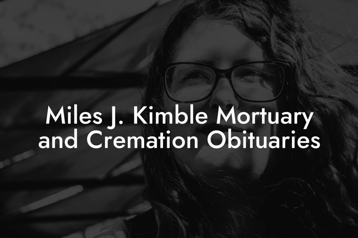 Miles J. Kimble Mortuary and Cremation Obituaries