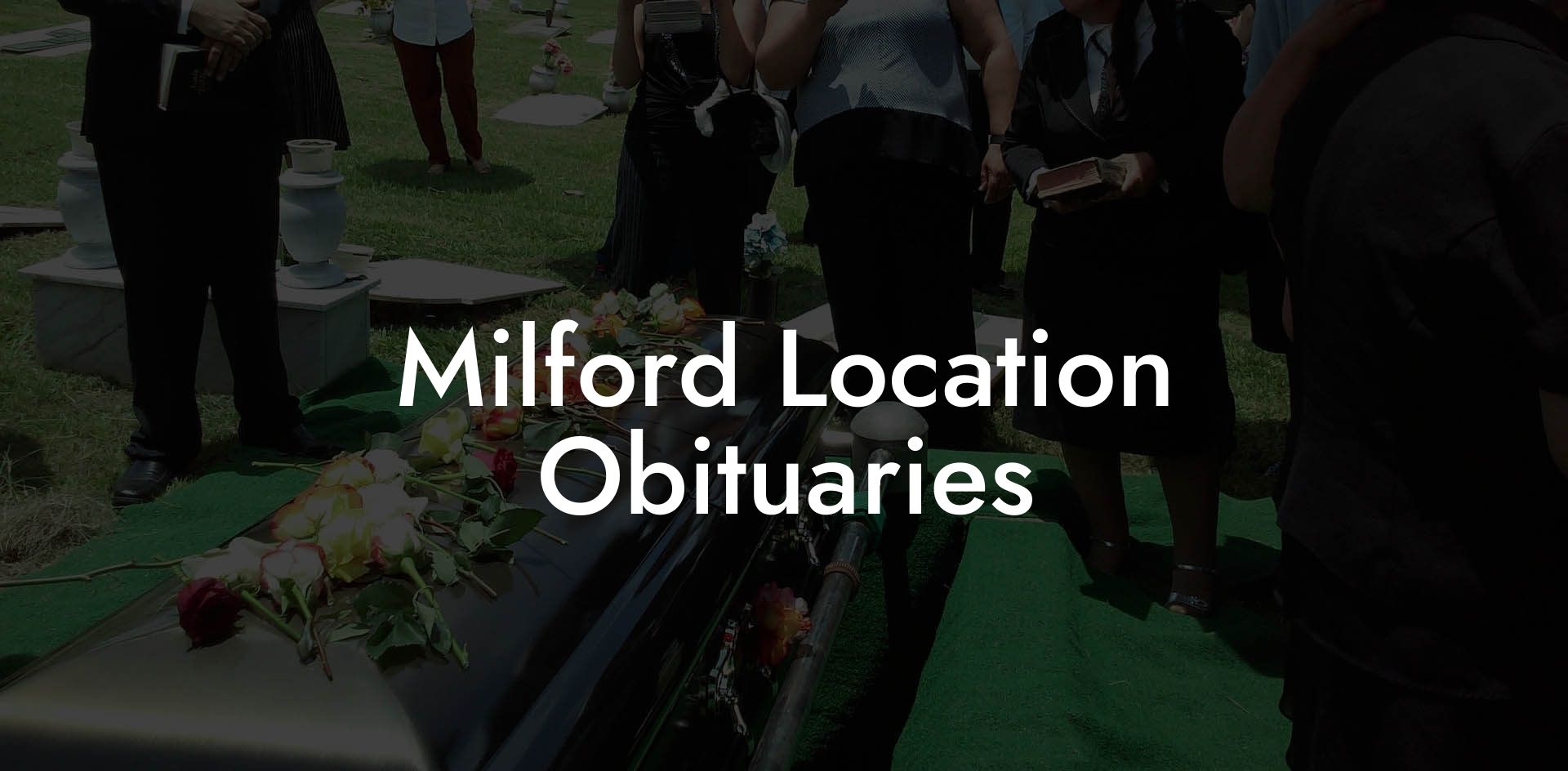 Milford Location Obituaries