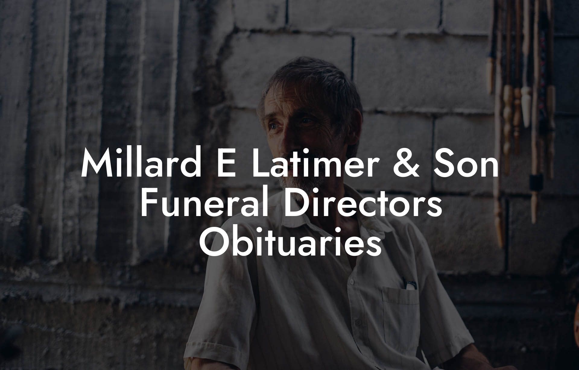 Millard E Latimer & Son Funeral Directors Obituaries