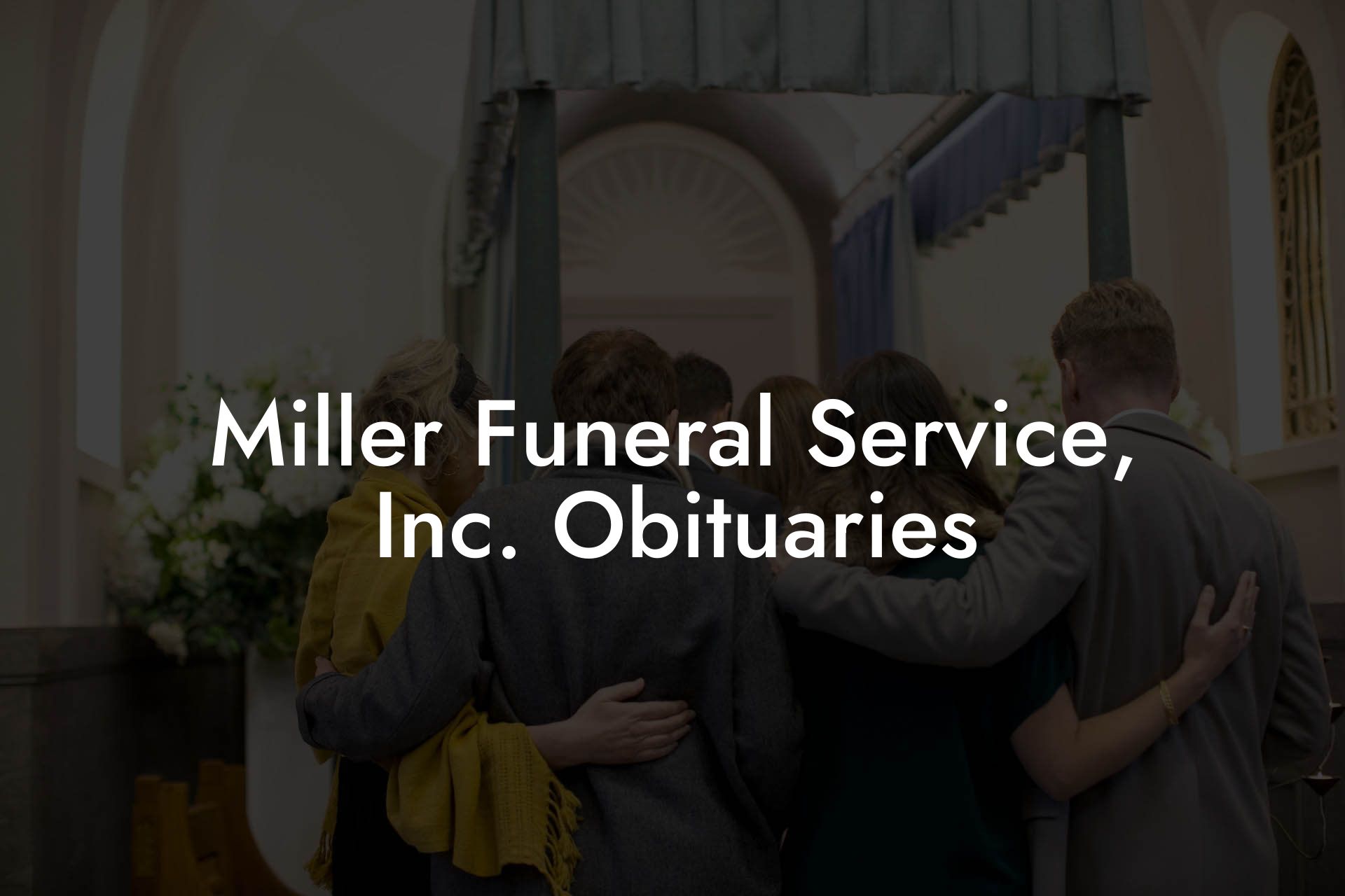 Miller Funeral Service, Inc. Obituaries
