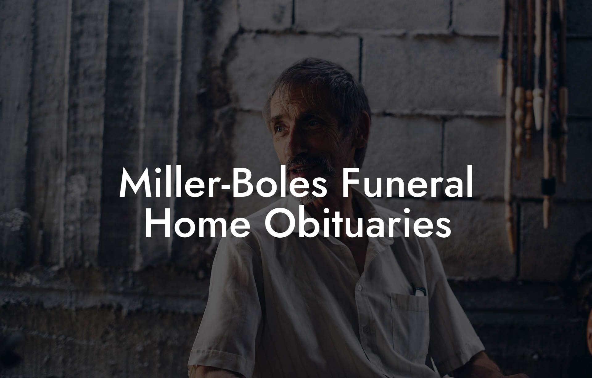Miller-Boles Funeral Home Obituaries