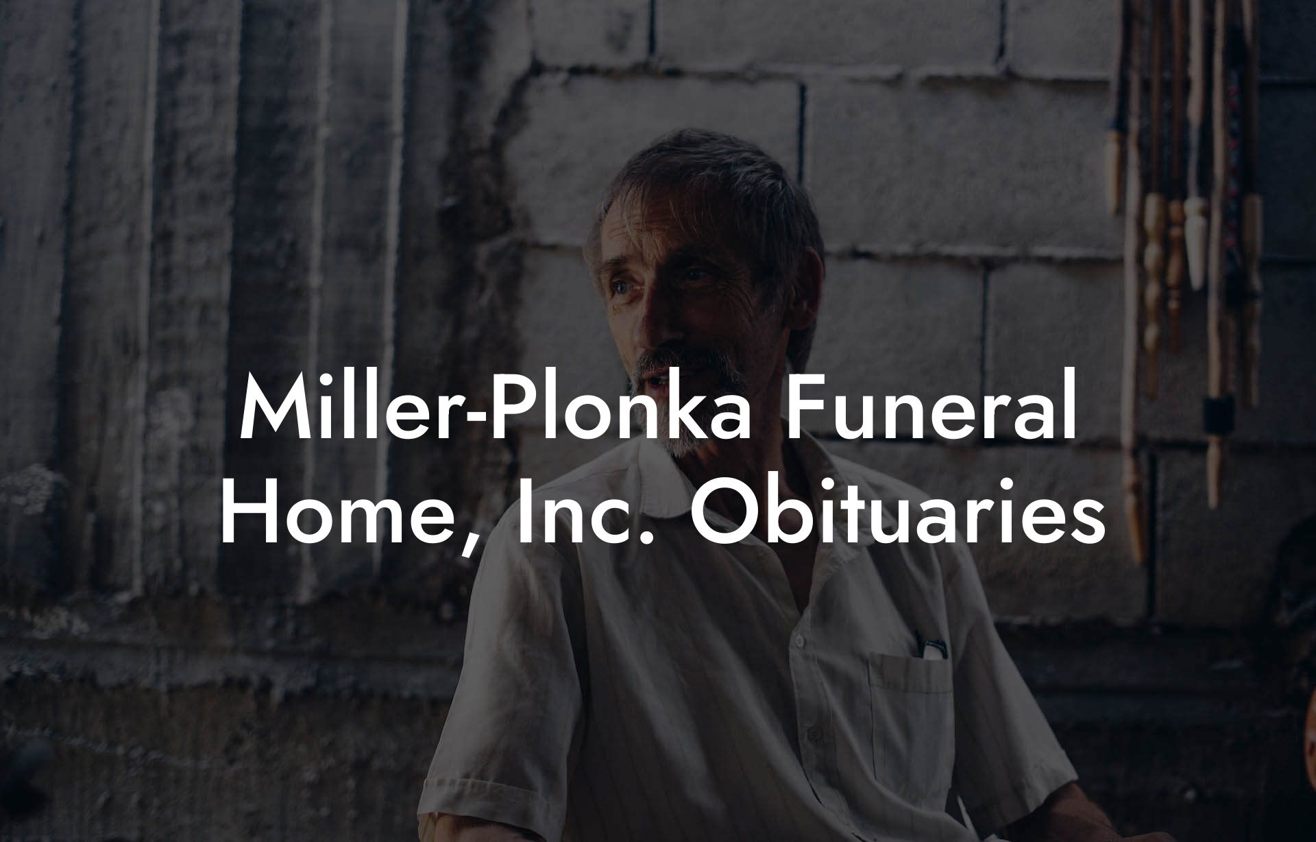 Miller-Plonka Funeral Home, Inc. Obituaries