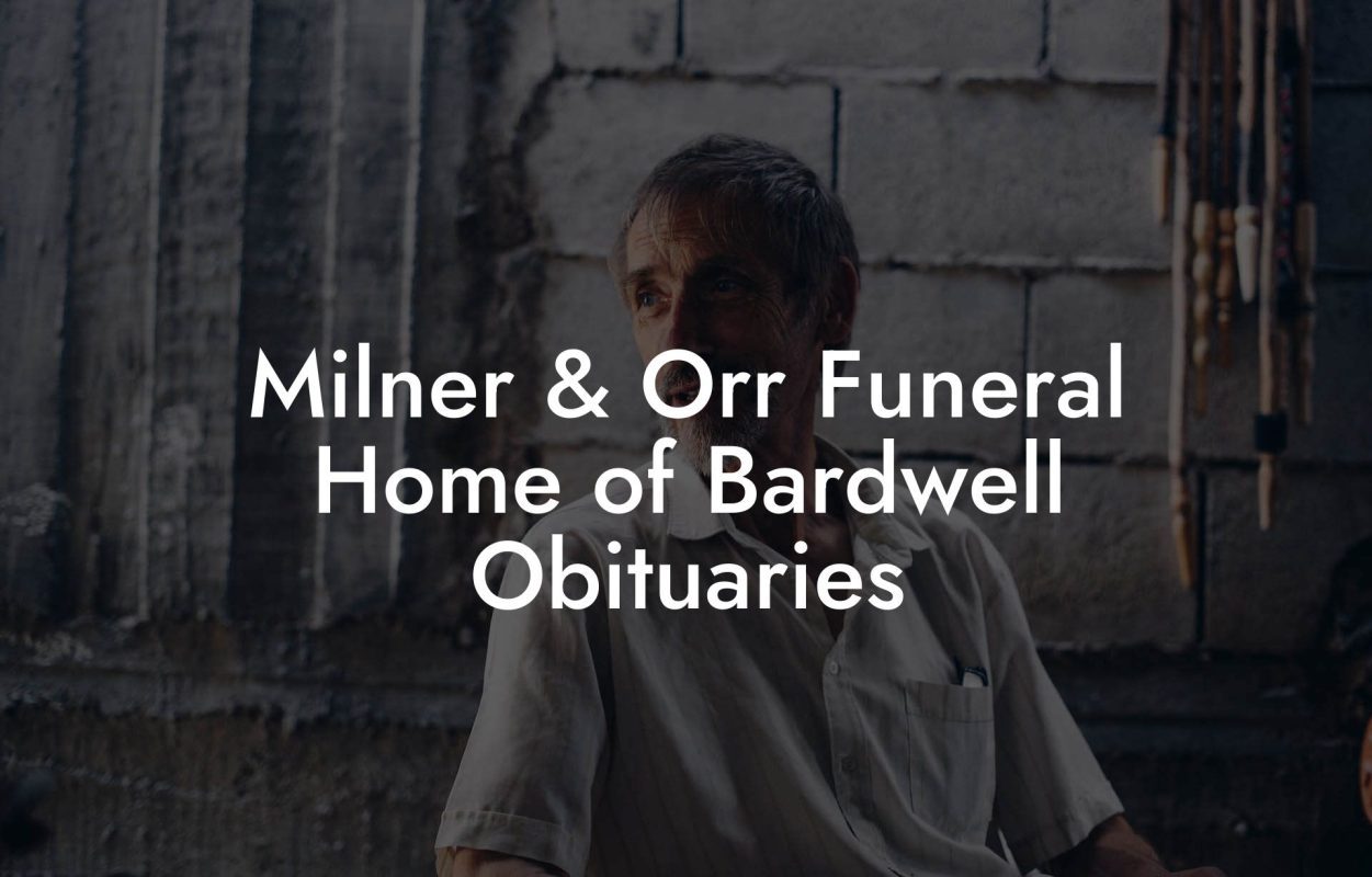 Milner & Orr Funeral Home of Bardwell Obituaries