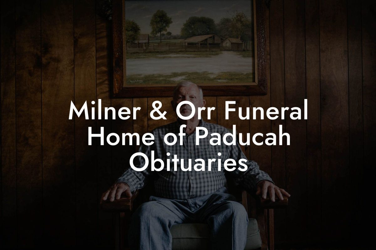 Milner & Orr Funeral Home of Paducah Obituaries