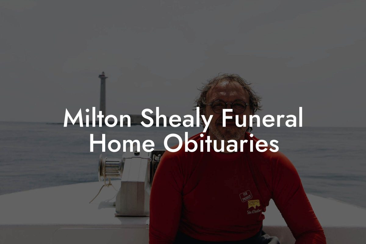 Milton Shealy Funeral Home Obituaries