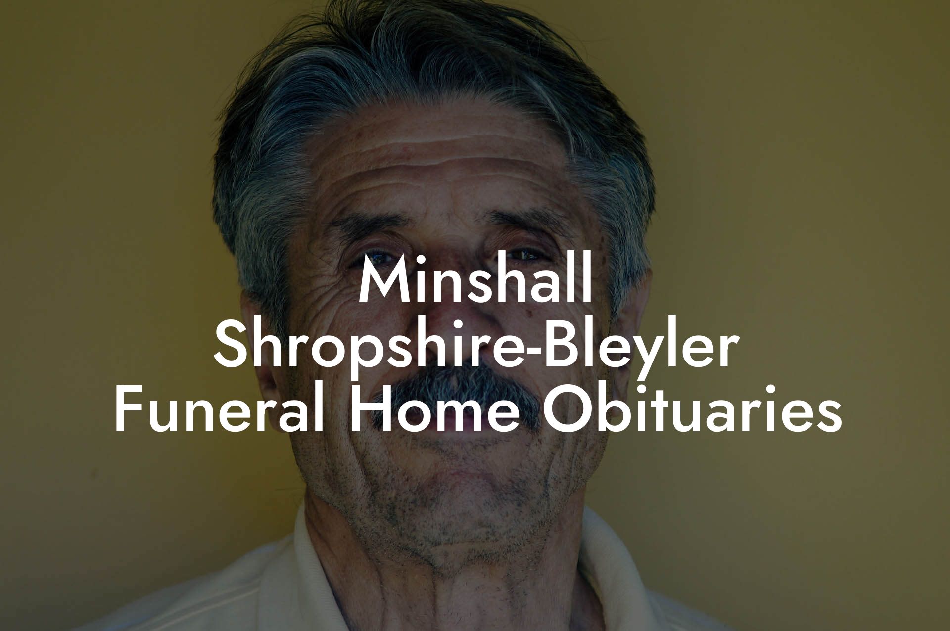 Minshall Shropshire-Bleyler Funeral Home Obituaries