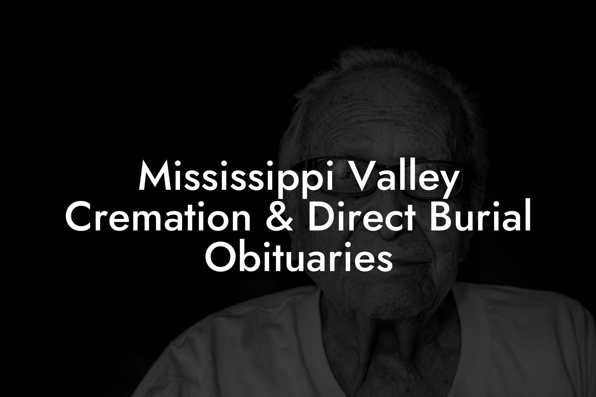 Mississippi Valley Cremation & Direct Burial Obituaries