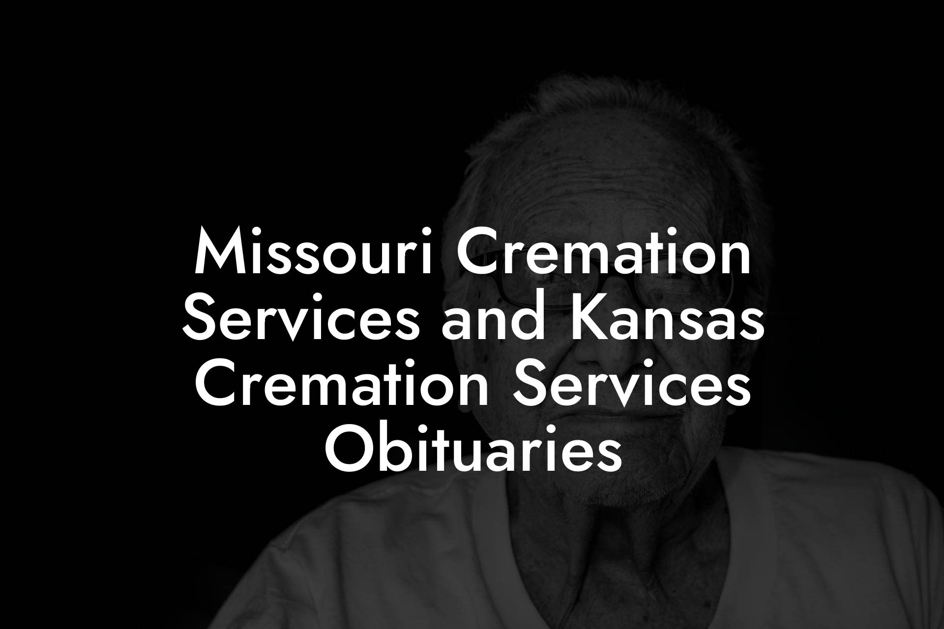 Missouri Cremation Services and Kansas Cremation Services Obituaries