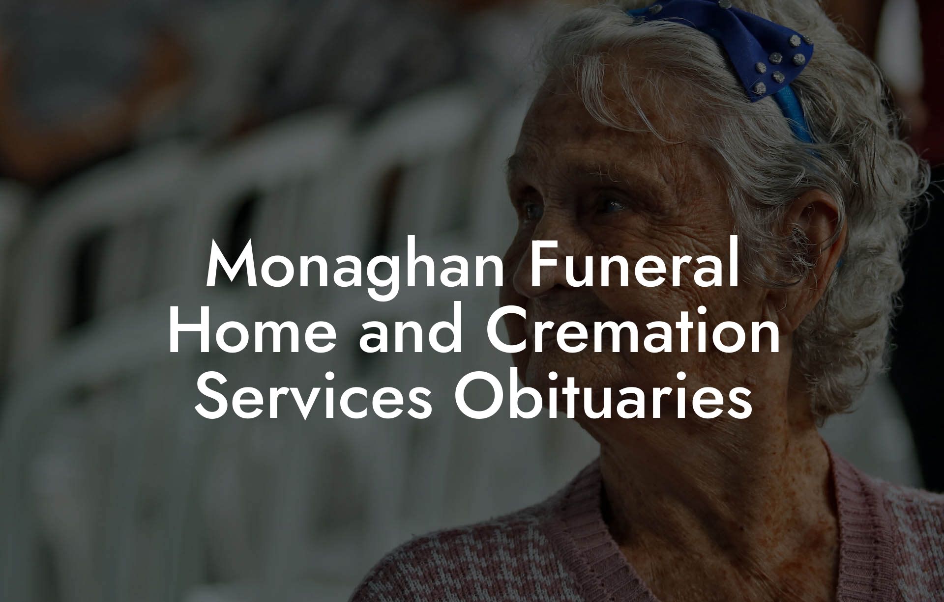 Monaghan Funeral Home and Cremation Services Obituaries