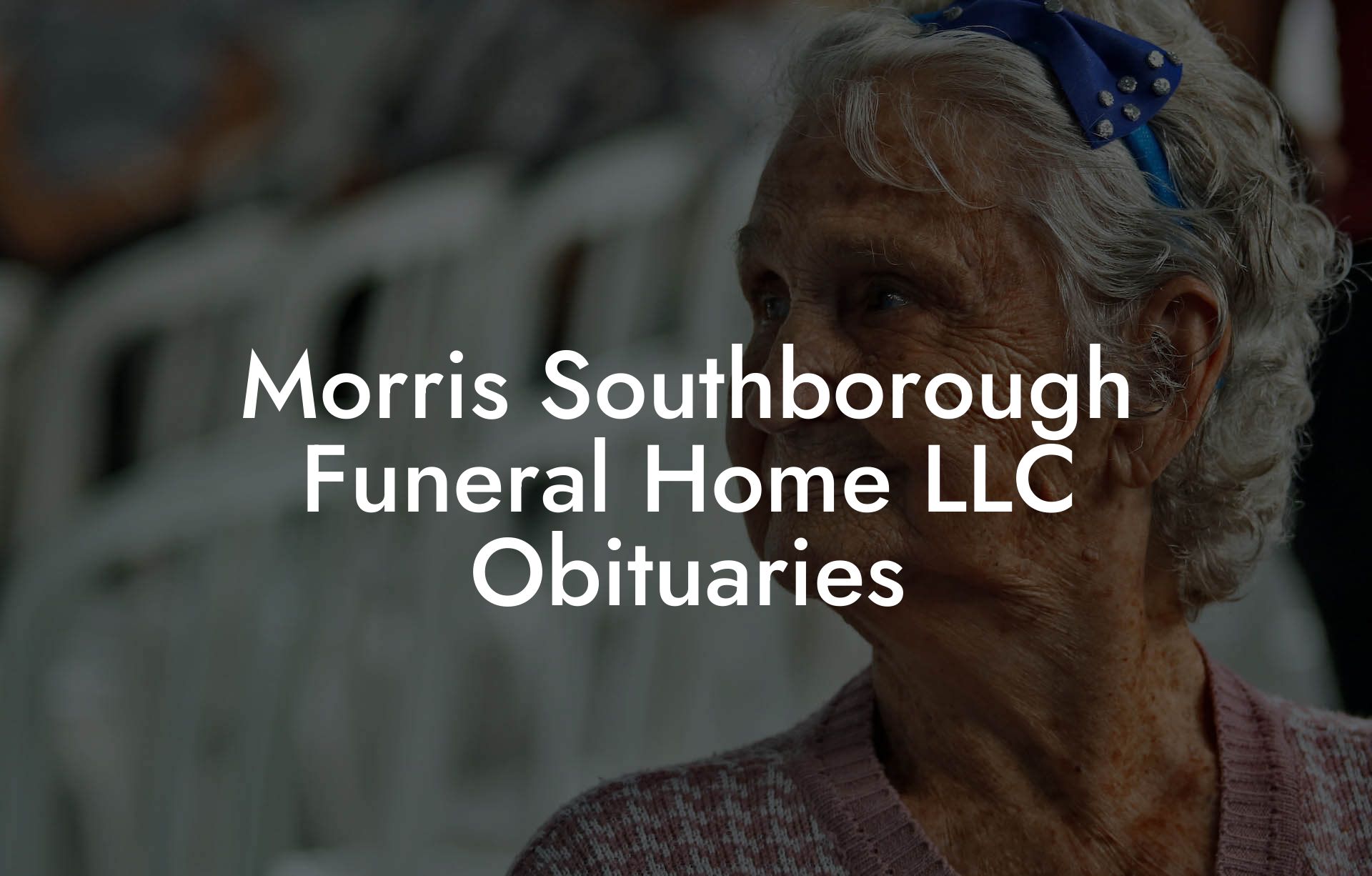 Morris Southborough Funeral Home LLC Obituaries
