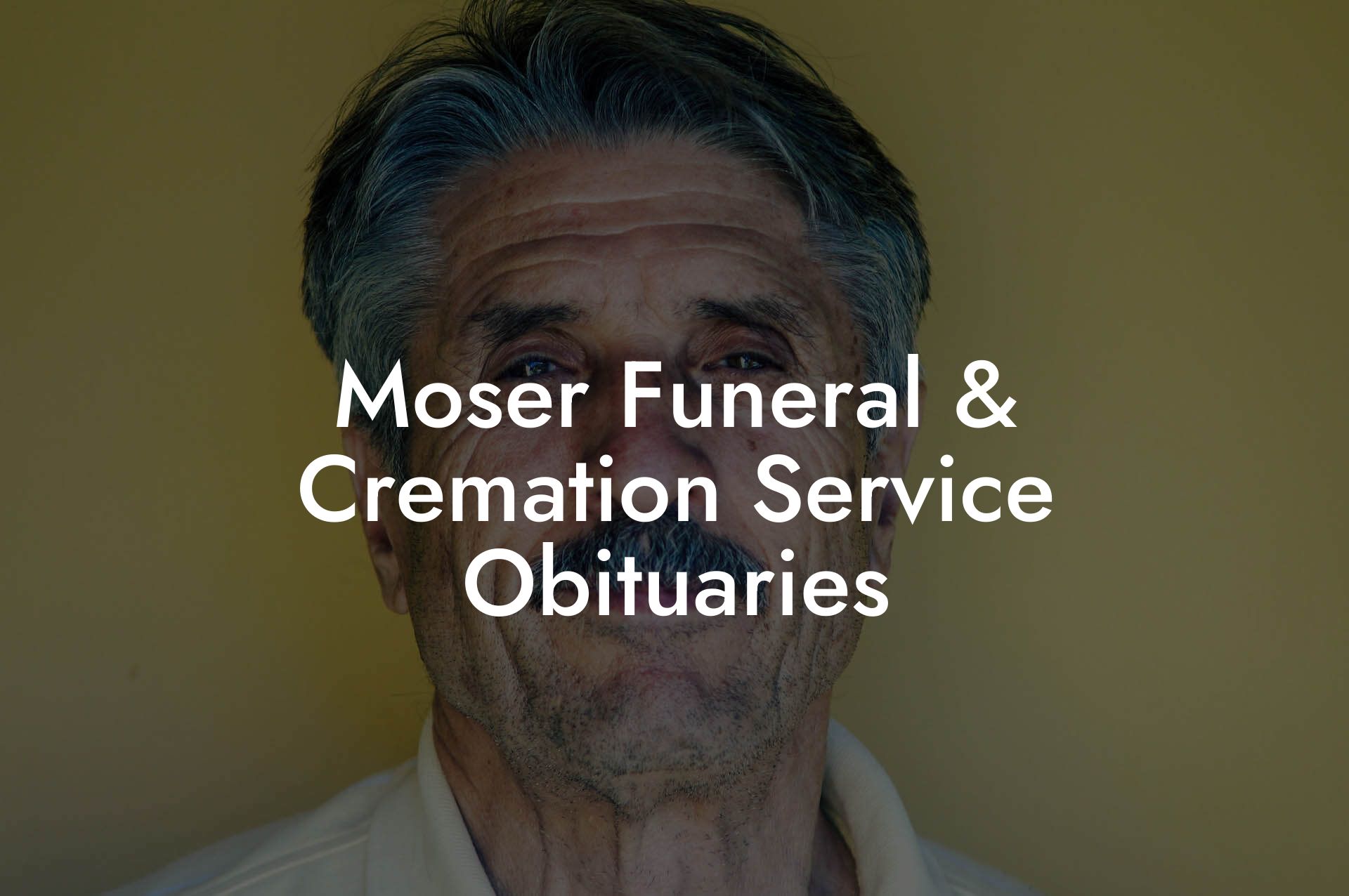 Moser Funeral & Cremation Service Obituaries