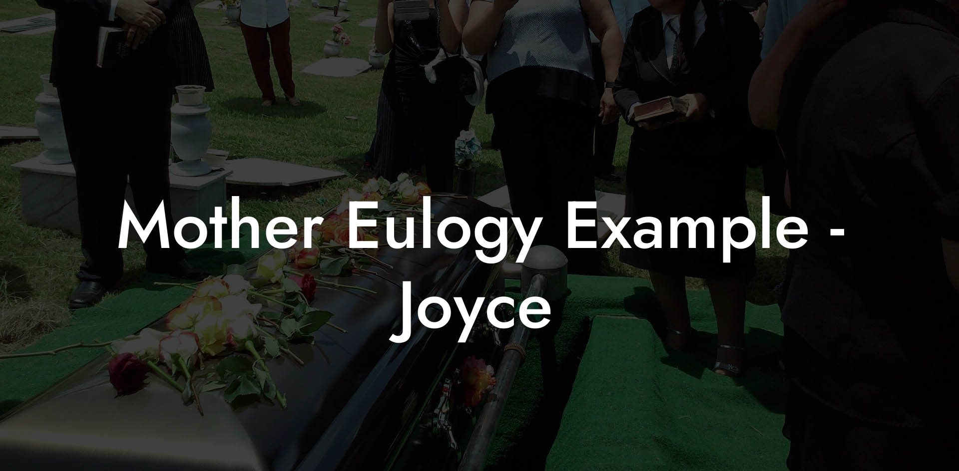 Mother Eulogy Example - Joyce