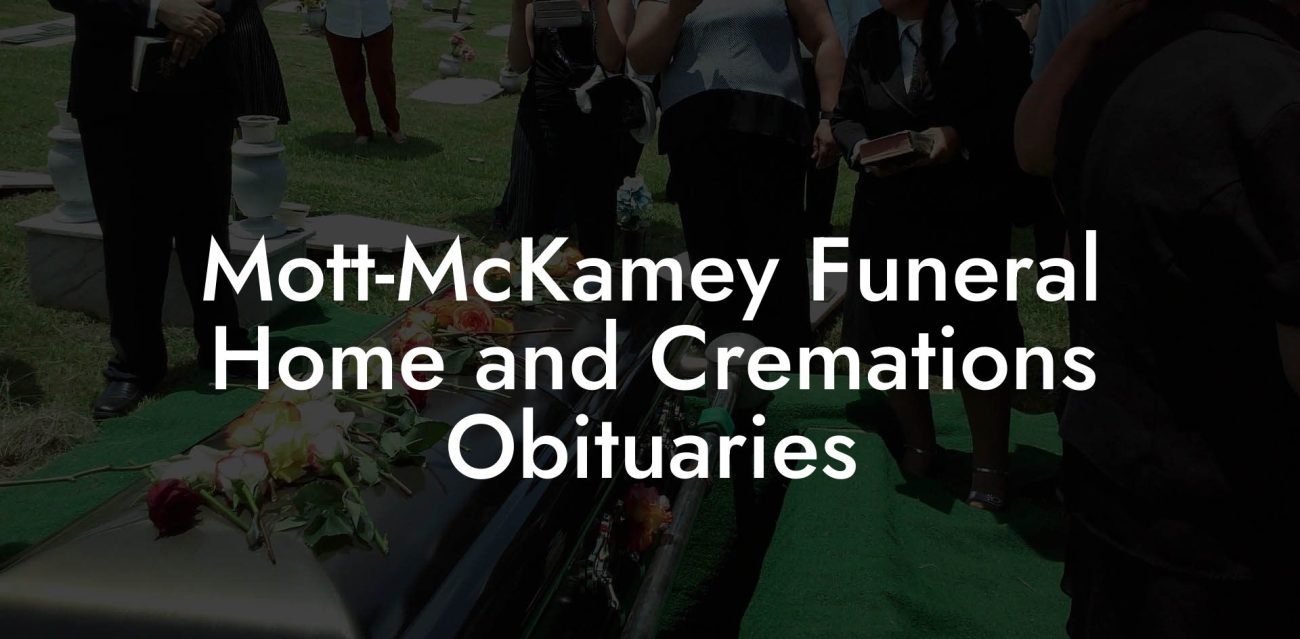 Mott-McKamey Funeral Home and Cremations Obituaries