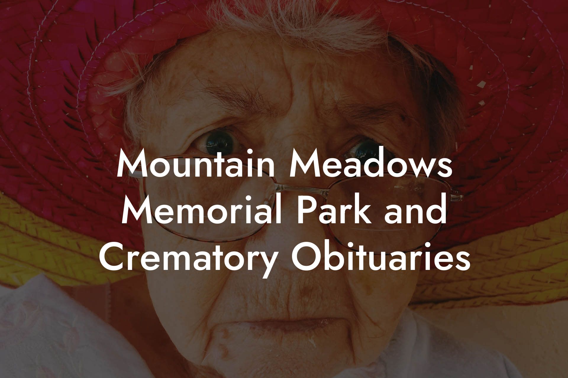 Mountain Meadows Memorial Park and Crematory Obituaries
