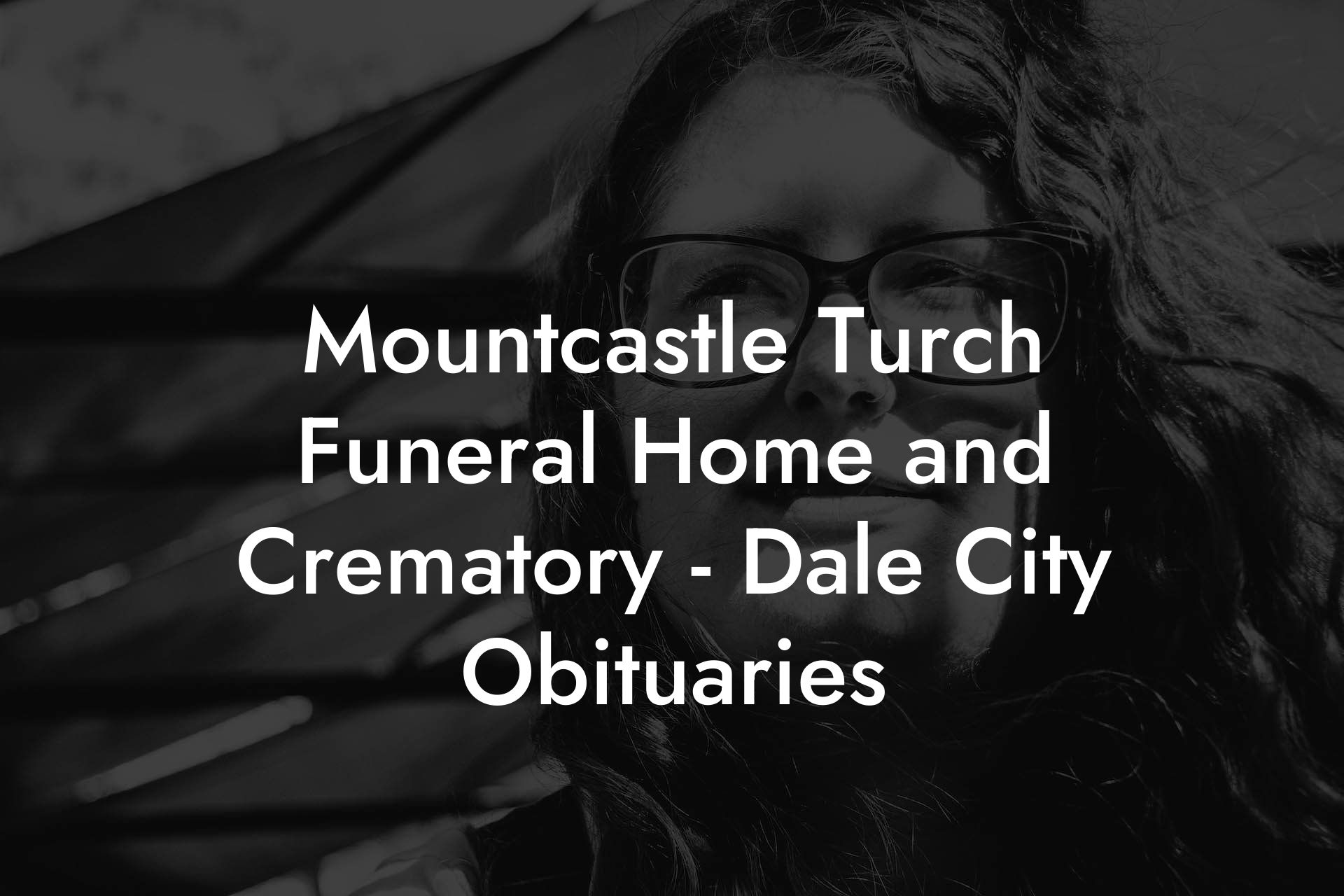 Mountcastle Turch Funeral Home and Crematory - Dale City Obituaries