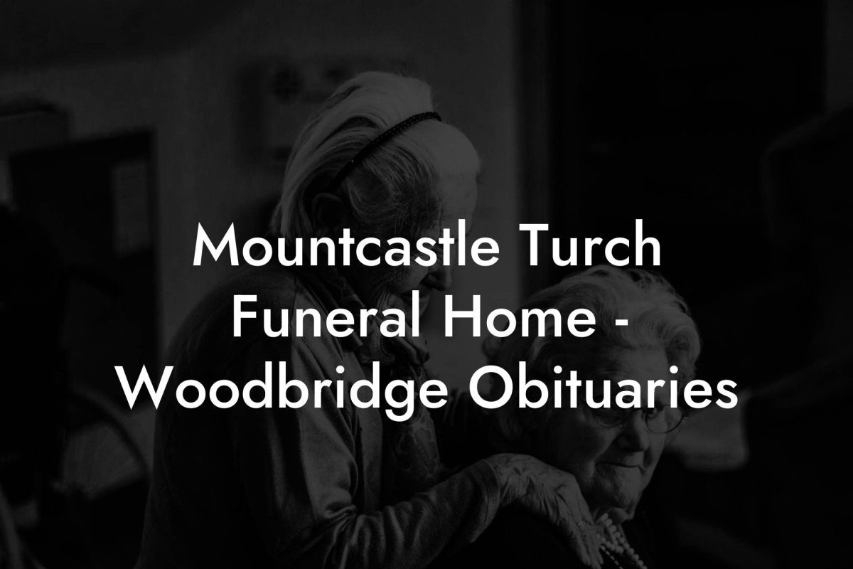 Mountcastle Turch Funeral Home - Woodbridge Obituaries