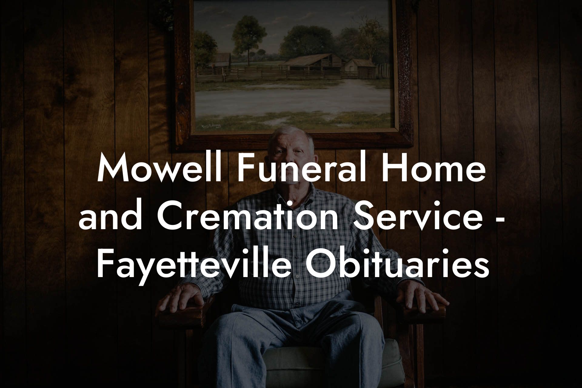 Mowell Funeral Home and Cremation Service - Fayetteville Obituaries