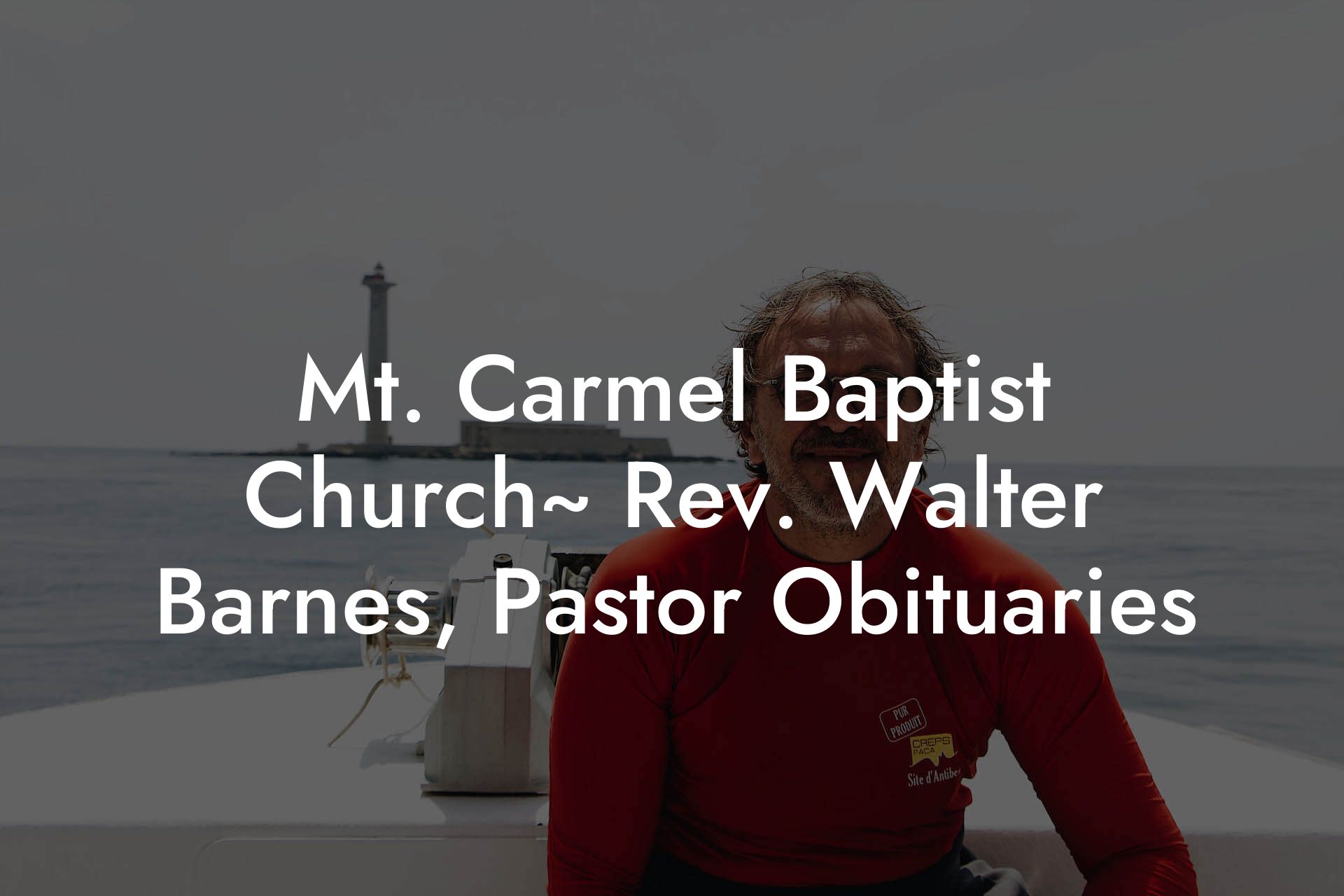 Mt. Carmel Baptist Church~ Rev. Walter Barnes, Pastor Obituaries