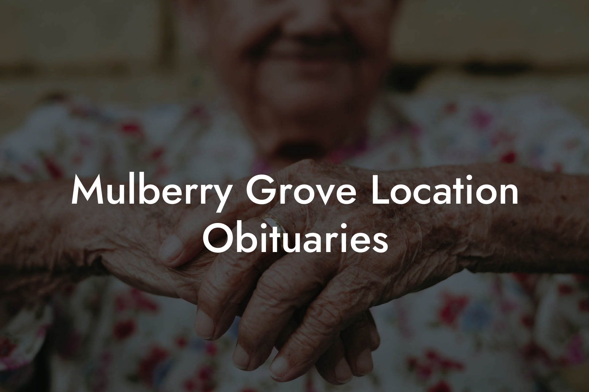 Mulberry Grove Location Obituaries