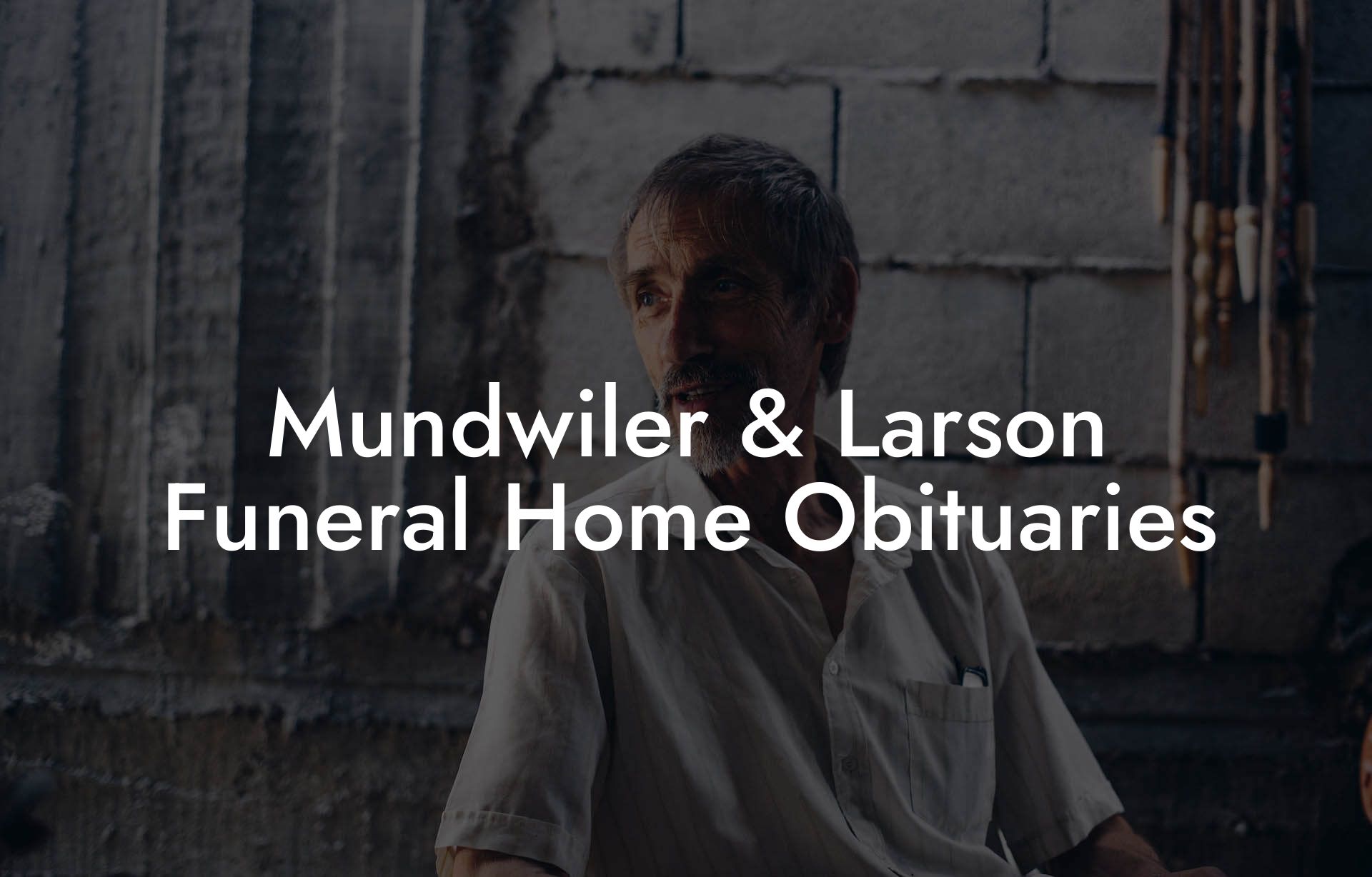 Mundwiler & Larson Funeral Home Obituaries