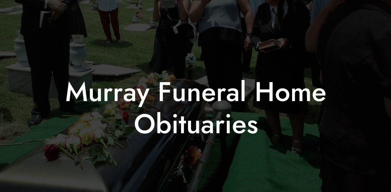 Murray Funeral Home Obituaries