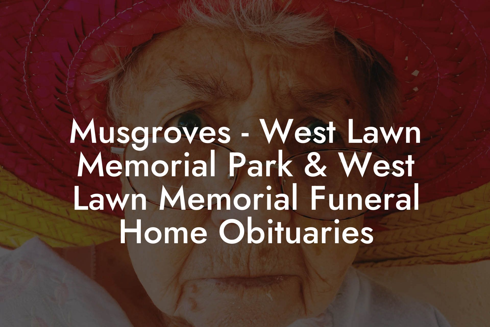 Musgroves - West Lawn Memorial Park & West Lawn Memorial Funeral Home Obituaries