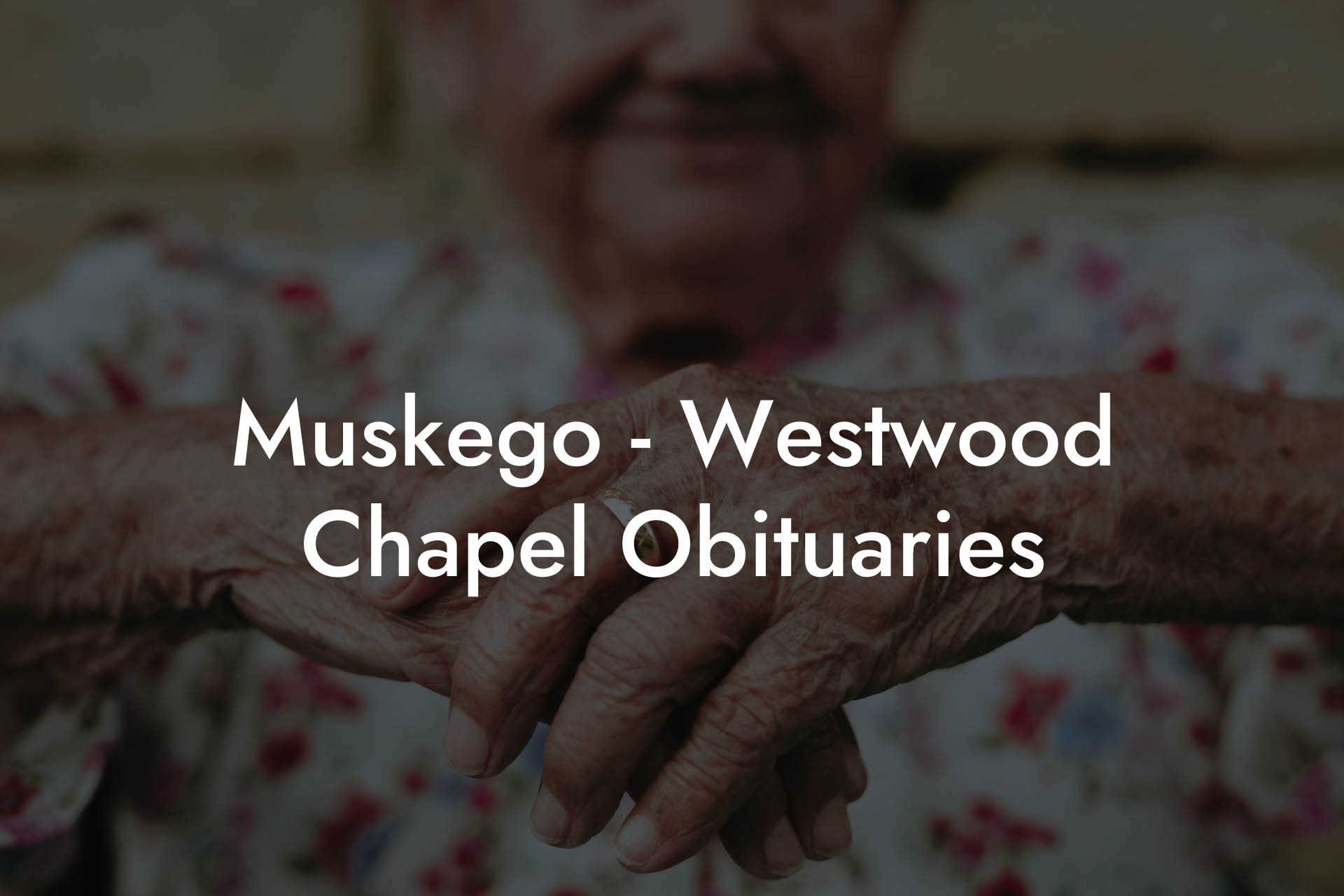 Muskego - Westwood Chapel Obituaries