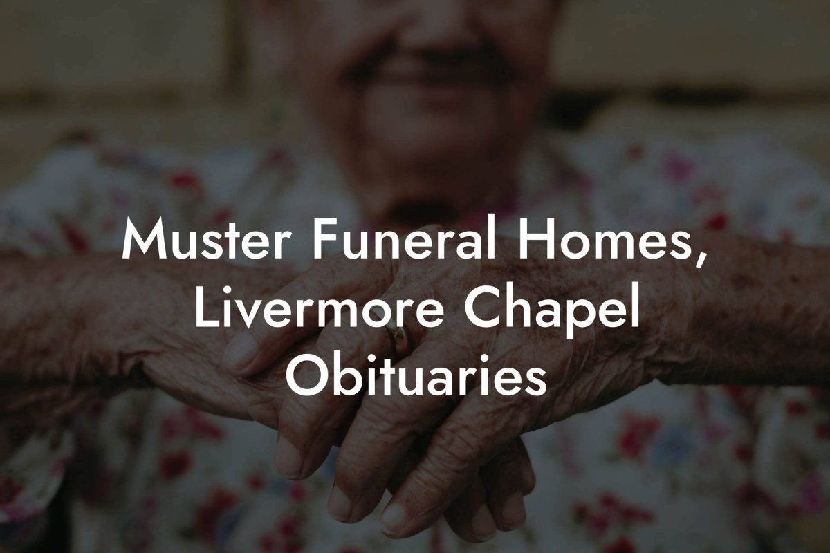 Muster Funeral Homes, Livermore Chapel Obituaries