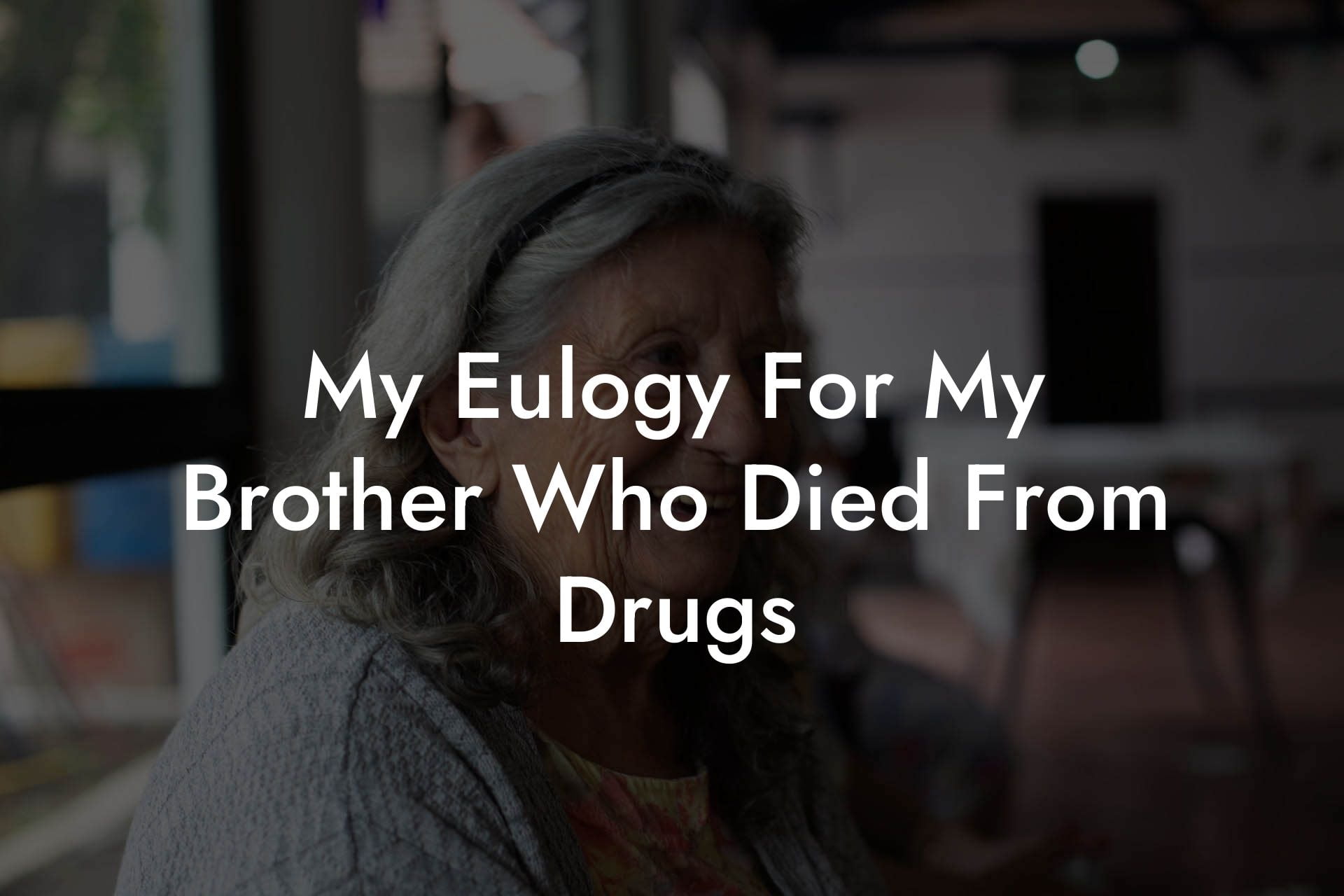 My Eulogy For My Brother Who Died From Drugs