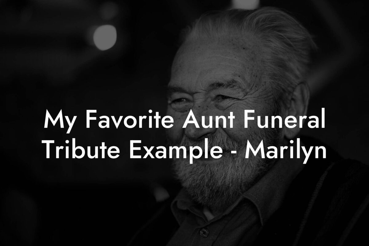 My Favorite Aunt Funeral Tribute Example - Marilyn