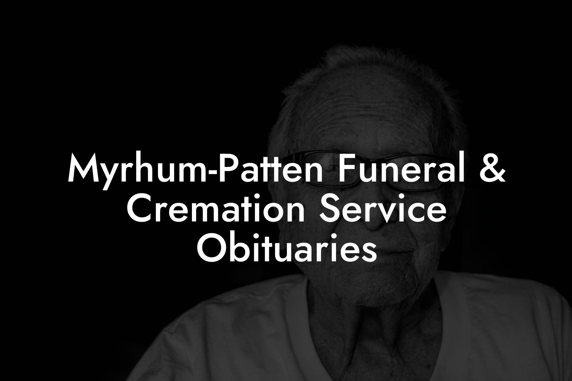 Myrhum-Patten Funeral & Cremation Service Obituaries