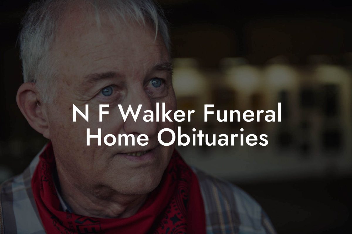 N F Walker Funeral Home Obituaries