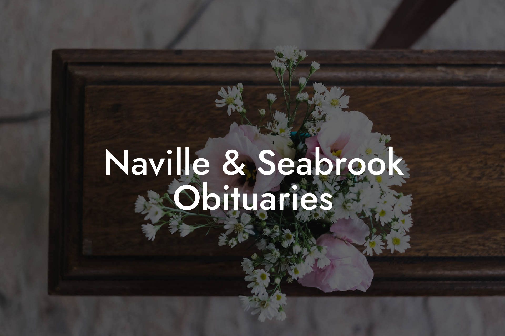 Naville & Seabrook Obituaries