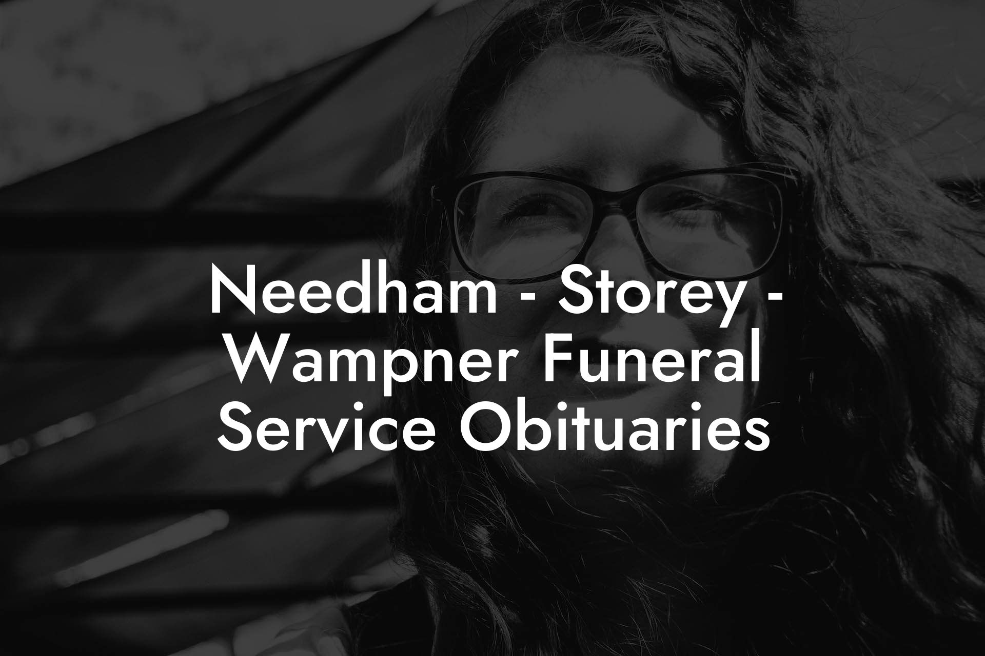 Needham - Storey - Wampner Funeral Service Obituaries