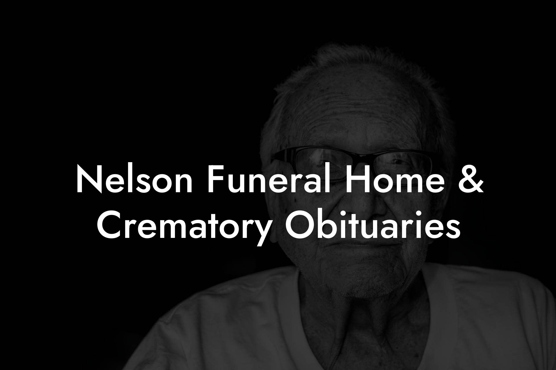 Nelson Funeral Home & Crematory Obituaries
