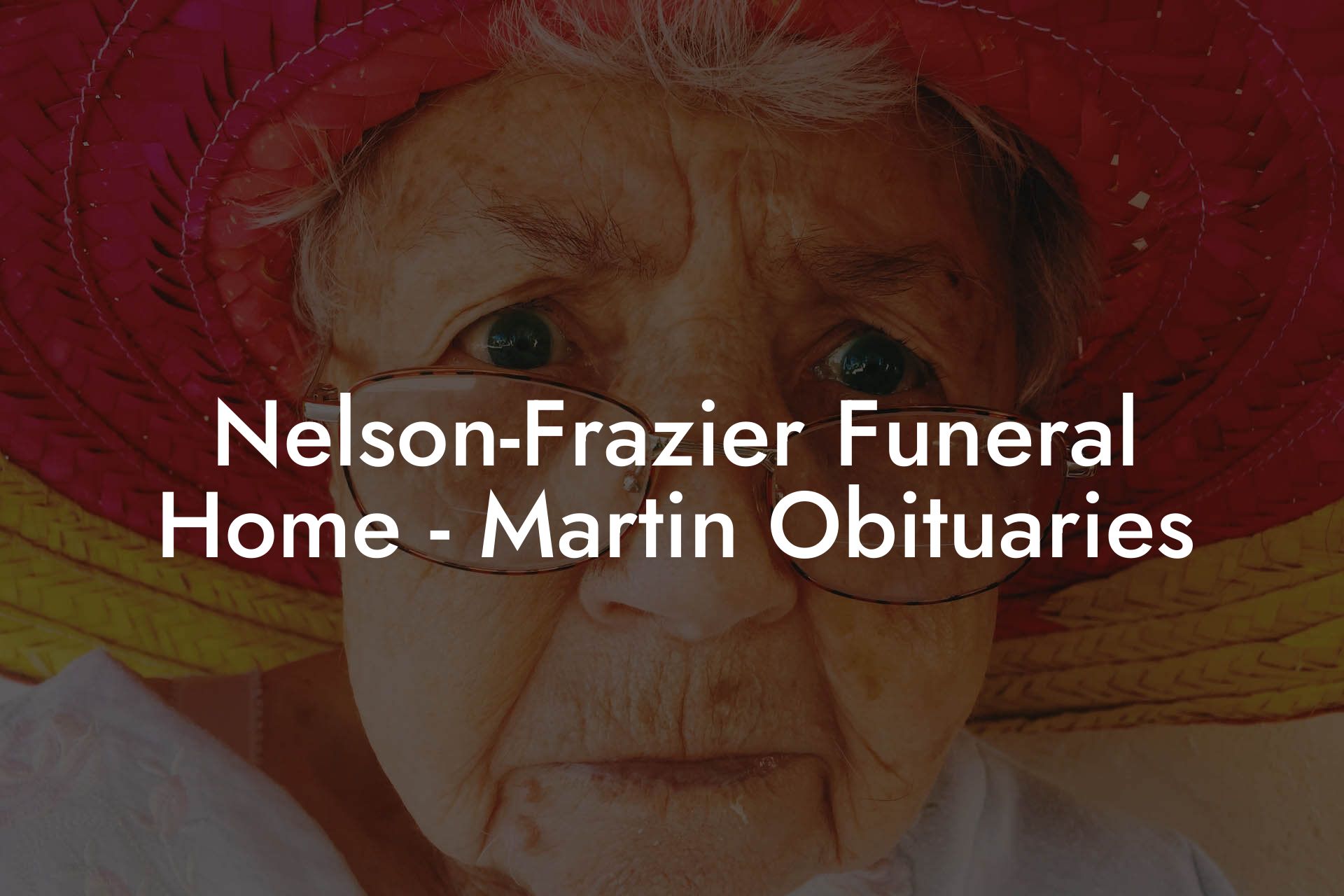 Nelson-Frazier Funeral Home - Martin Obituaries