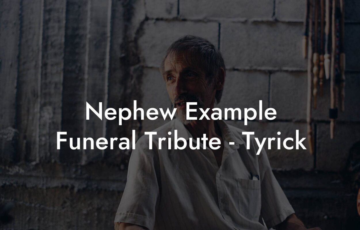 Nephew Example Funeral Tribute - Tyrick