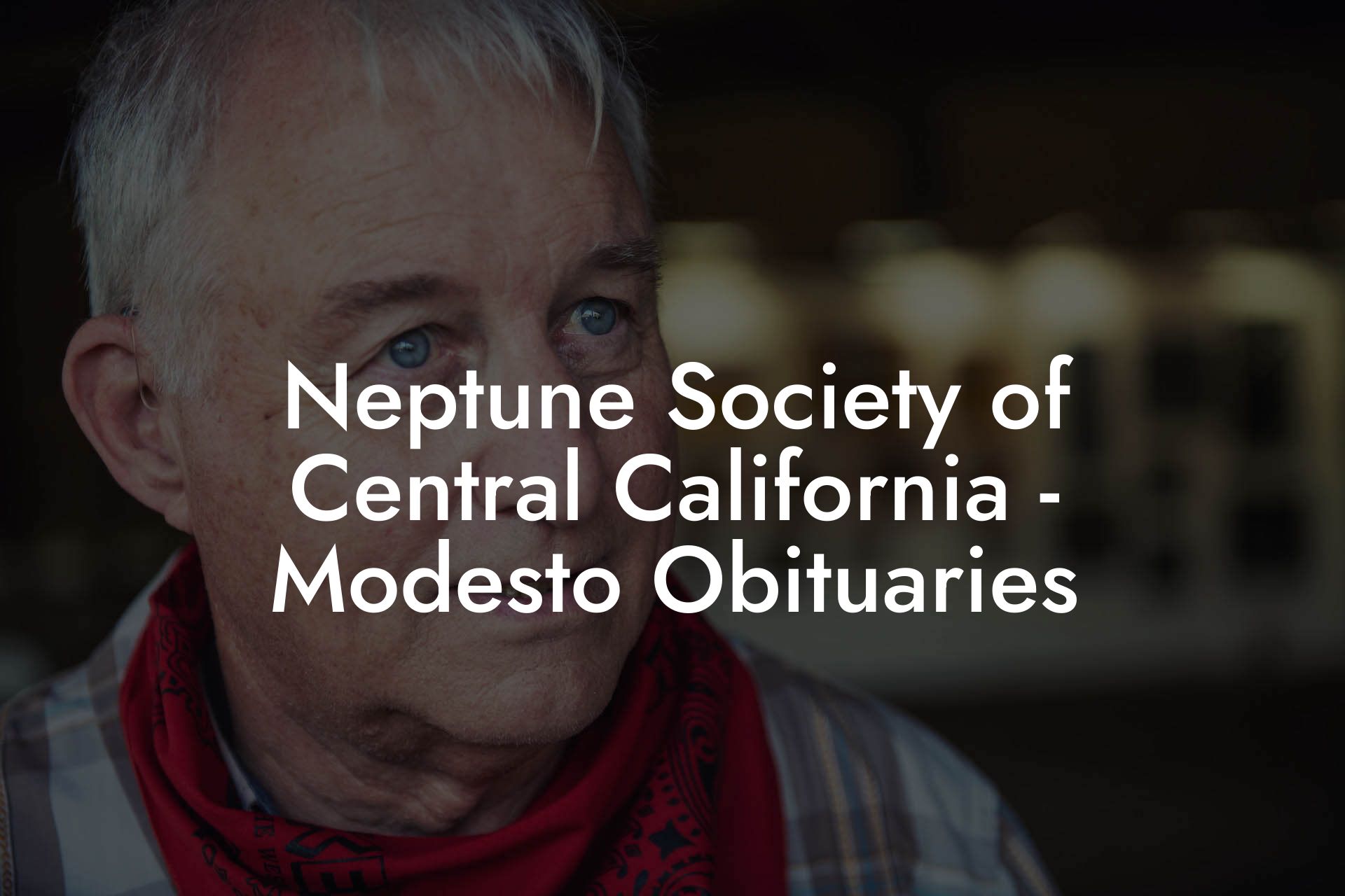 Neptune Society of Central California - Modesto Obituaries