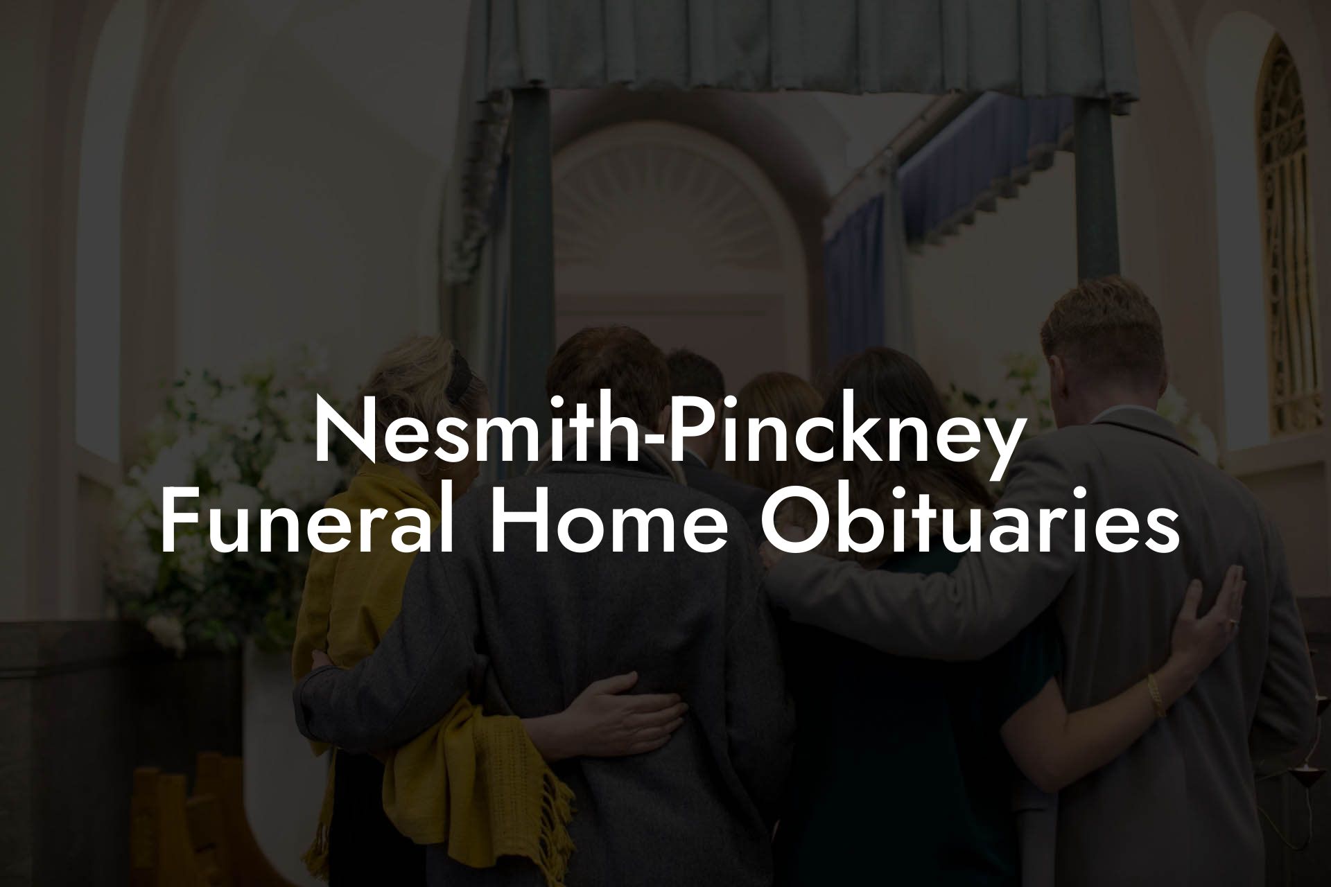 Nesmith-Pinckney Funeral Home Obituaries