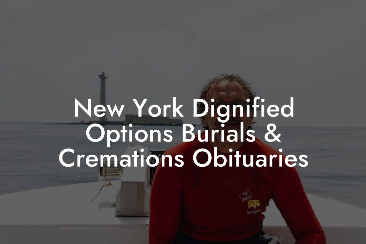 New York Dignified Options Burials & Cremations Obituaries