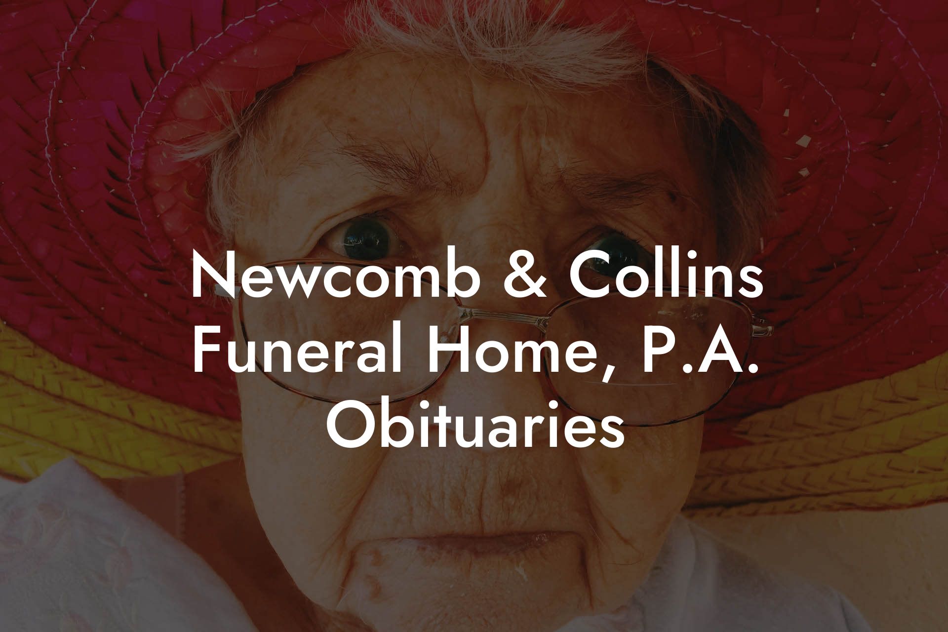 Newcomb & Collins Funeral Home, P.A. Obituaries