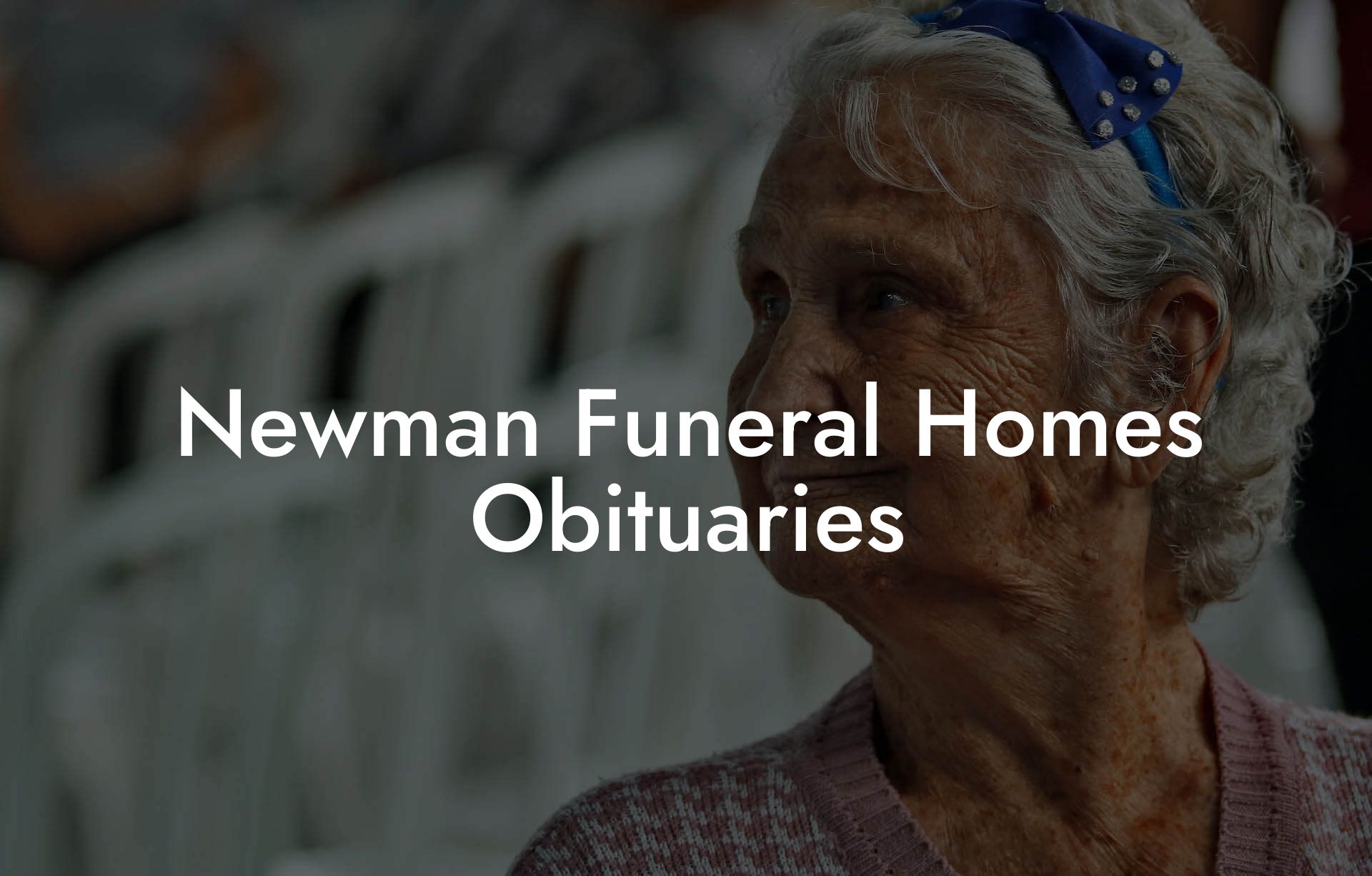 Newman Funeral Homes Obituaries