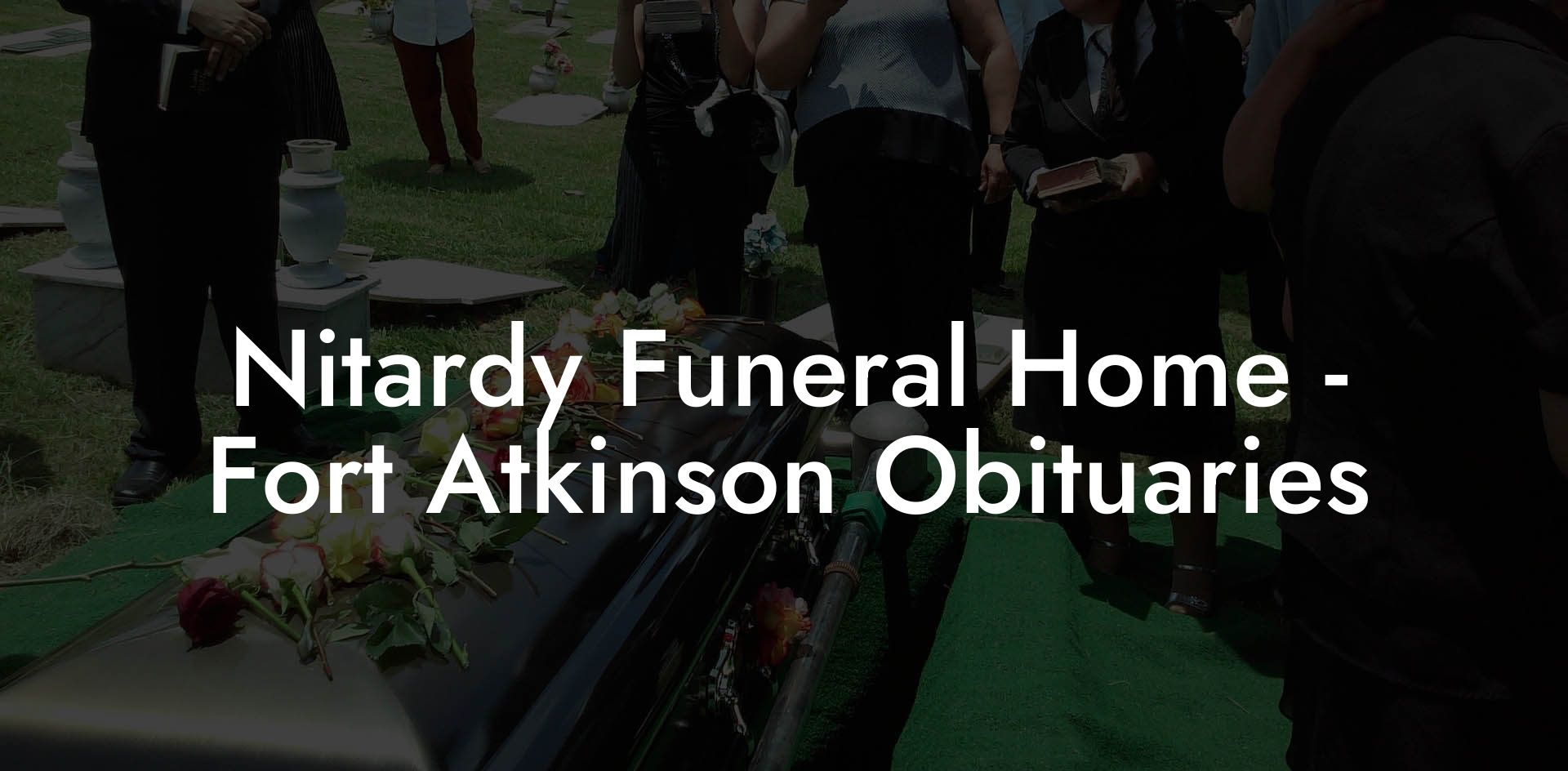 Nitardy Funeral Home - Fort Atkinson Obituaries