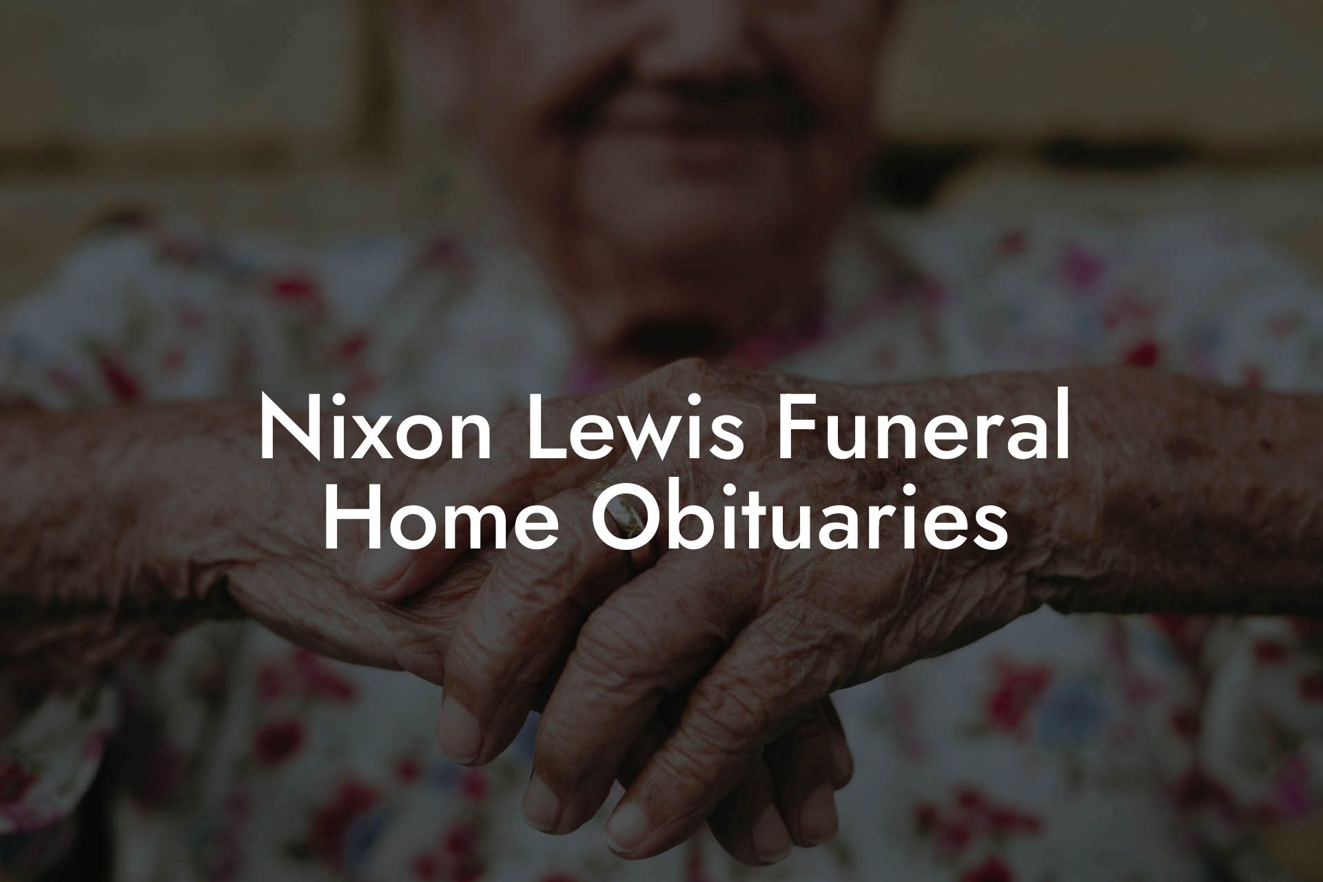 Nixon Lewis Funeral Home Obituaries
