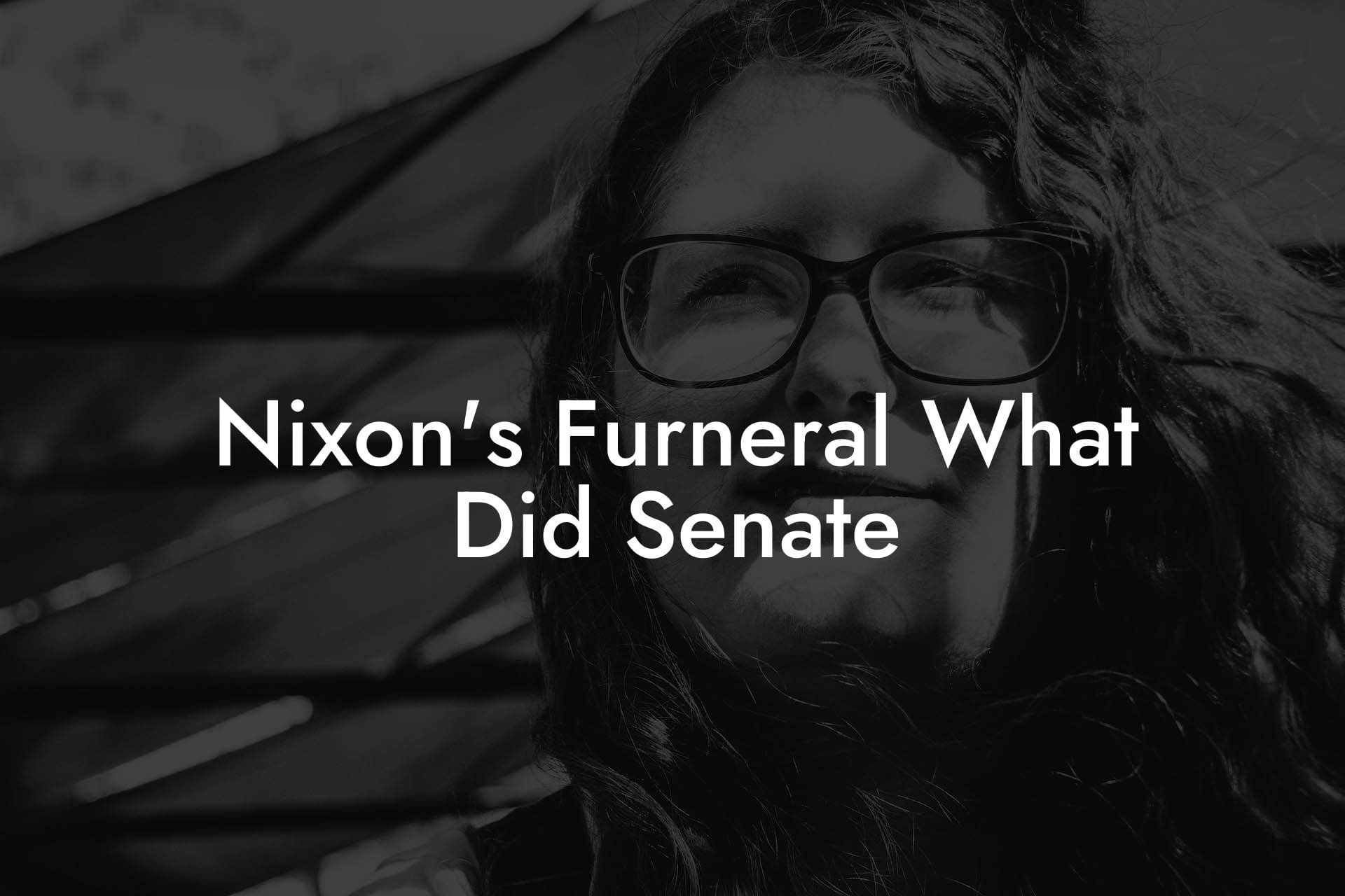 Nixon's Furneral What Did Senate