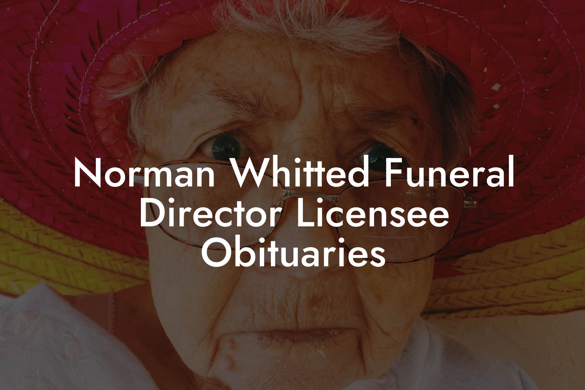 Norman Whitted Funeral Director Licensee Obituaries