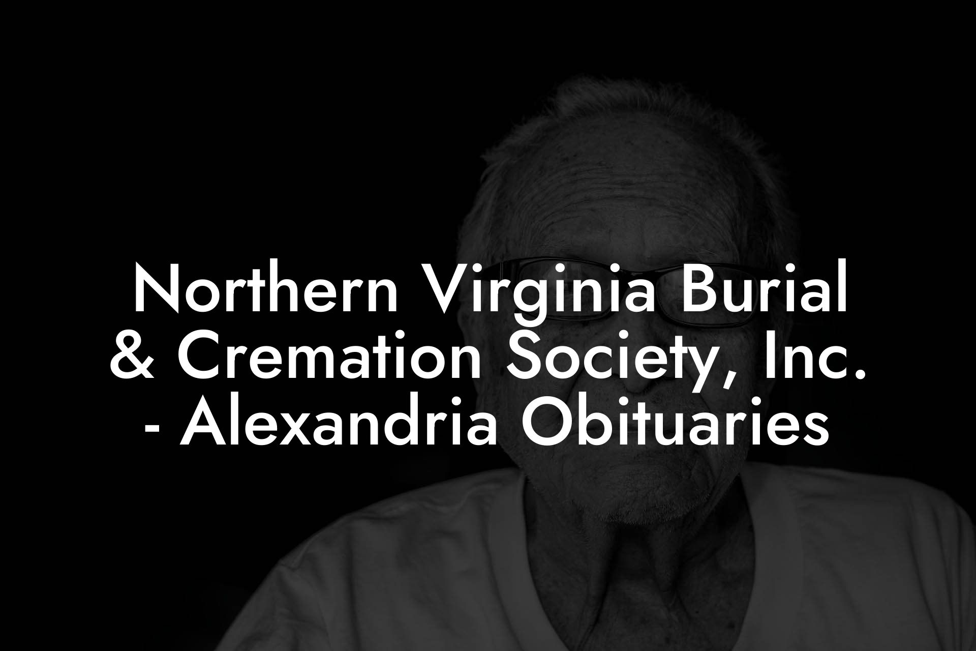 Northern Virginia Burial & Cremation Society, Inc. - Alexandria Obituaries