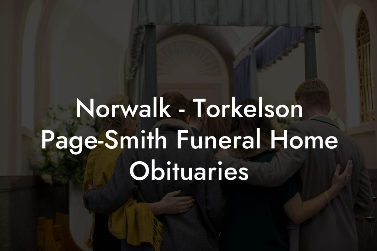 Norwalk - Torkelson Page-Smith Funeral Home Obituaries