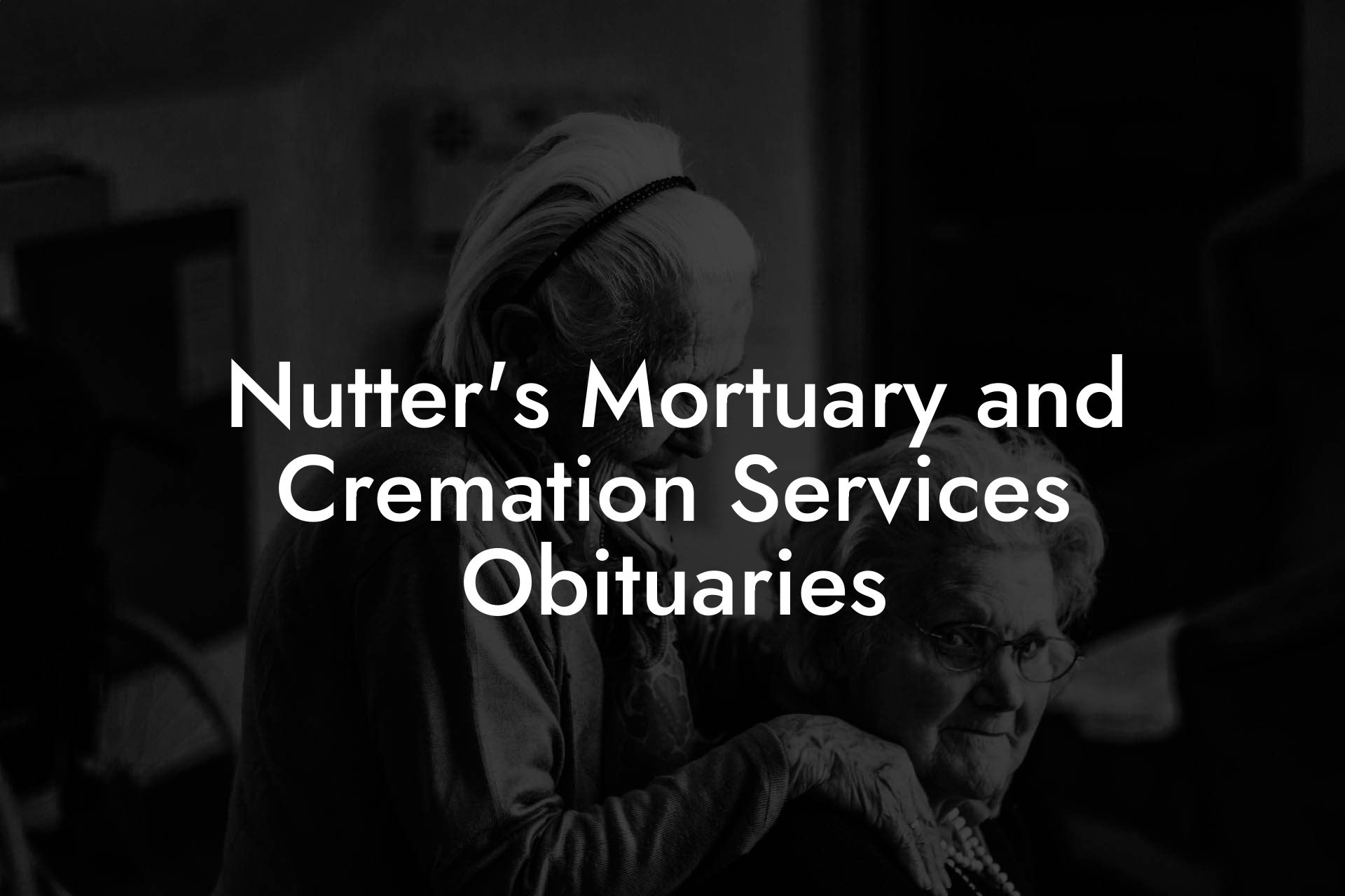 Nutter's Mortuary and Cremation Services Obituaries